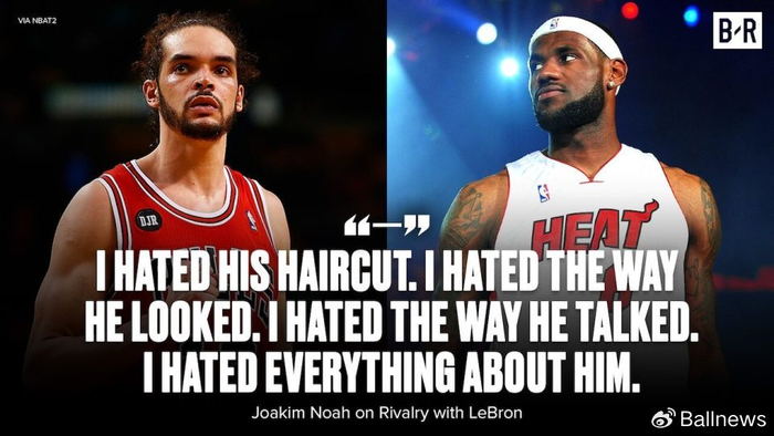 九游体育官网-诺阿：我说过讨厌关于詹姆斯的一切，至今也不后悔说过这样的话|乔金·诺阿|骑士|公牛|克利夫兰骑士队|摩西-布朗_新浪体育_新浪新闻